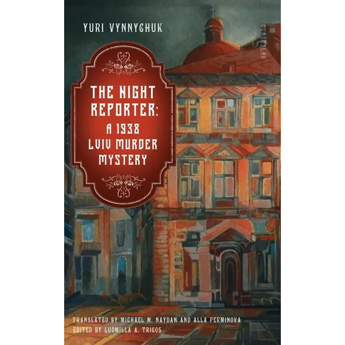 The Night Reporter: A 1938 Lviv Murder Mystery