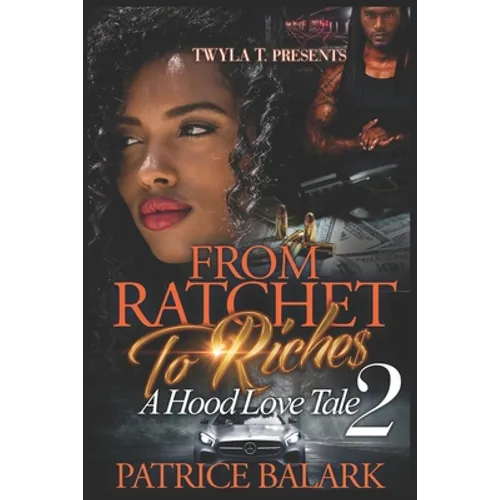 From Ratchet To Riches 2: A Hood Love Tale