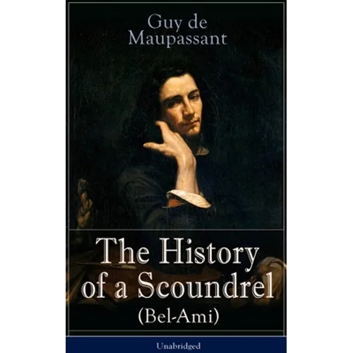 The History of a Scoundrel (Bel-Ami) - Unabridged
