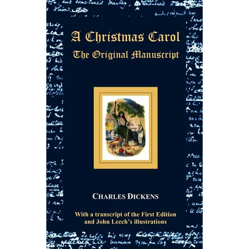 A Christmas Carol - The Original Manuscript - With Original Illustrations