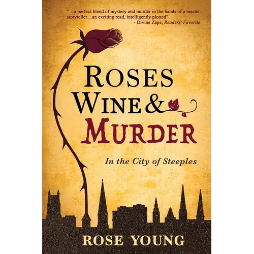 Roses, Wine & Murder: In the City of Steeples