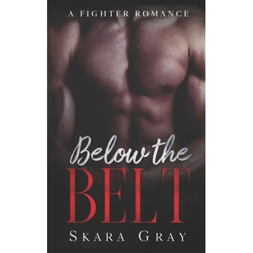 Below The Belt: A fighter romance