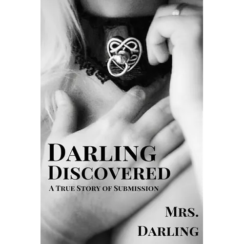 Darling Discovered: A True Story of Submission
