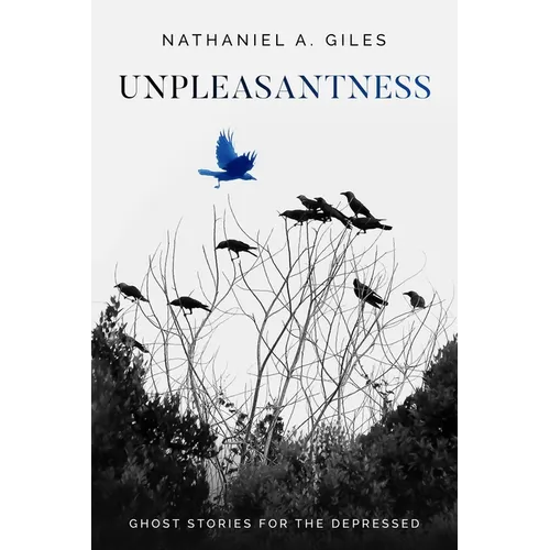 Unpleasantness: Ghost Stories for the Depressed