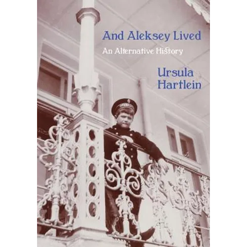 And Aleksey Lived: An Alternative History