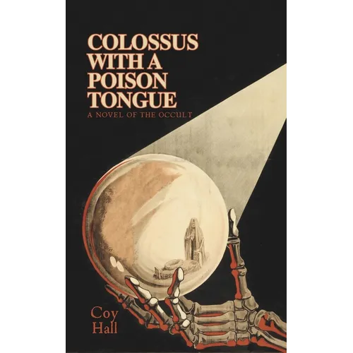 Colossus with a Poison Tongue: A Novel of the Occult
