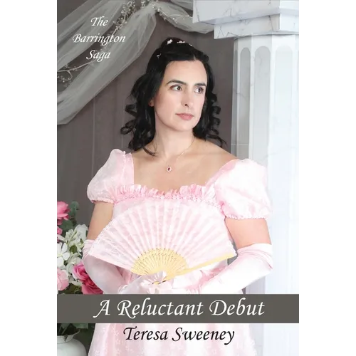 A Reluctant Debut: A Novel of Regency Romance