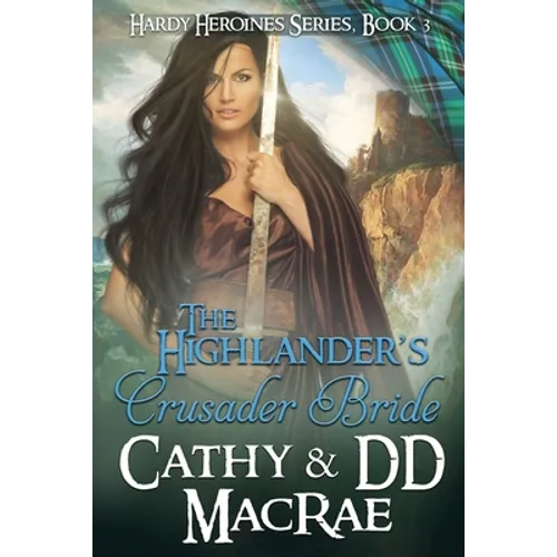 The Highlander's Crusader Bride: Book 3 in the Hardy Heroines series
