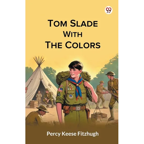 Tom Slade With The Colors