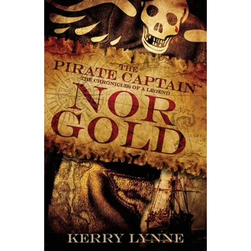 The Pirate Captain, Nor Gold: The Chronicles of a Legend