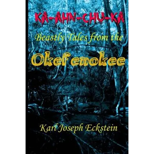 Ka-Ahn-Chu-Ka - Beastly Tales from the Okefenokee
