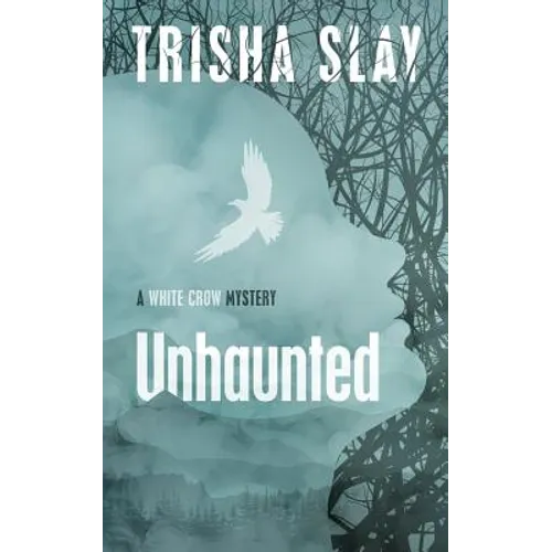 Unhaunted: A White Crow Mystery