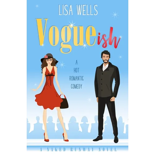 VOGUEish: A Grumpy Billionaire, Hot Romantic Comedy (Naked Runway)