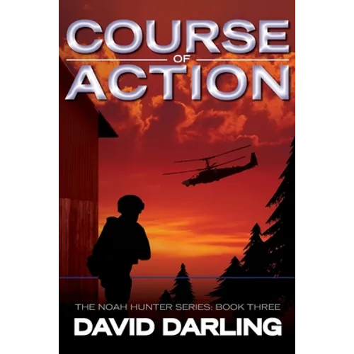 Course of Action: The Noah Hunter Series: Book Three