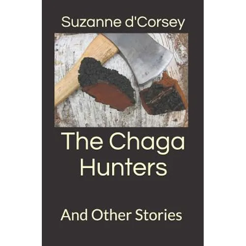 The Chaga Hunters: And Other Stories
