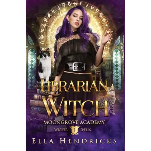 Librarian Witch: Moongrove Academy: Wicked Spells Book 1