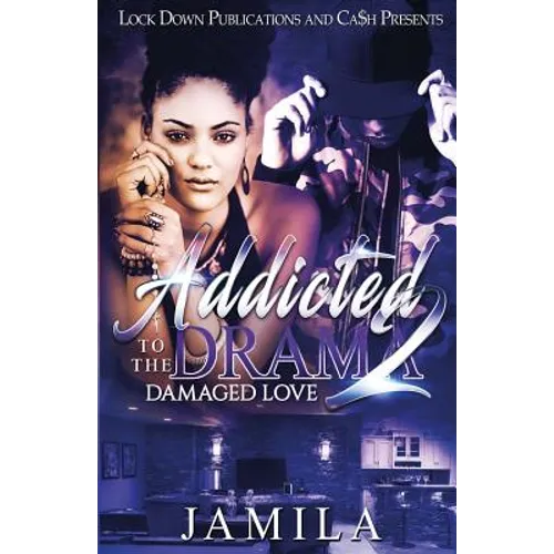 Addicted to the Drama 2: Damaged Love