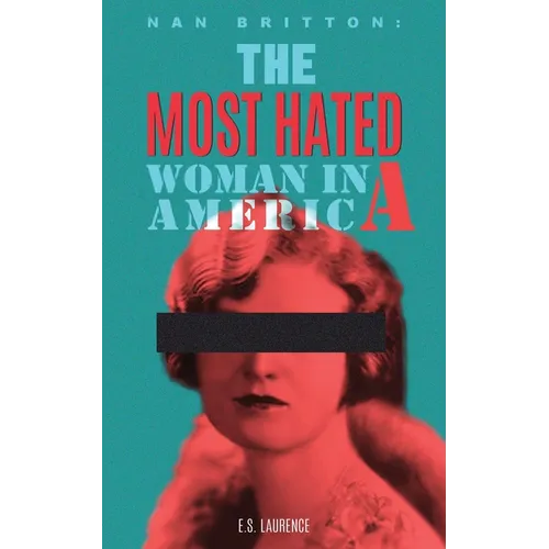 Nan Britton: The Most Hated Woman in America