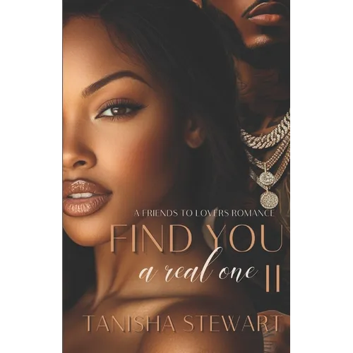 Find You A Real One 2: A Friends to Lovers Romance