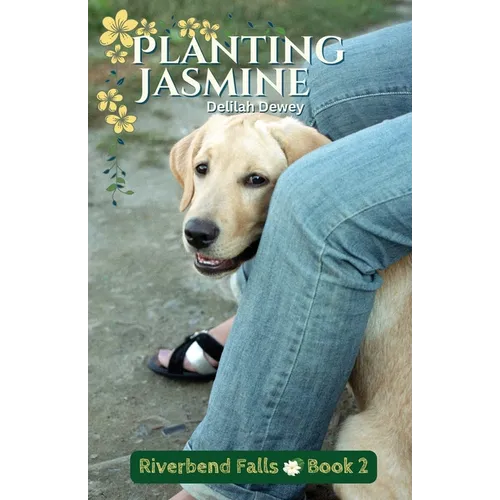 Planting Jasmine: Riverbend Falls Book 2