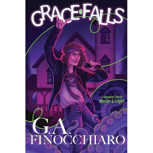 Grace Falls: Six Connected Stories of Wonder & Fright