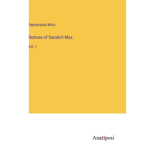 Notices of Sanskrit Mss.: Vol. 1