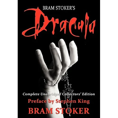 Dracula: Complete Unabridged Collectors Edition with Preface by Stephen King