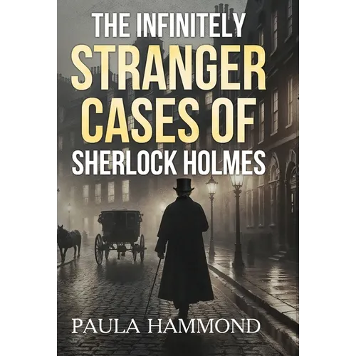 The Infinitely Stranger Cases of Sherlock Holmes