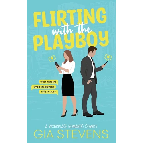 Flirting with the Playboy: A Workplace Romantic Comedy