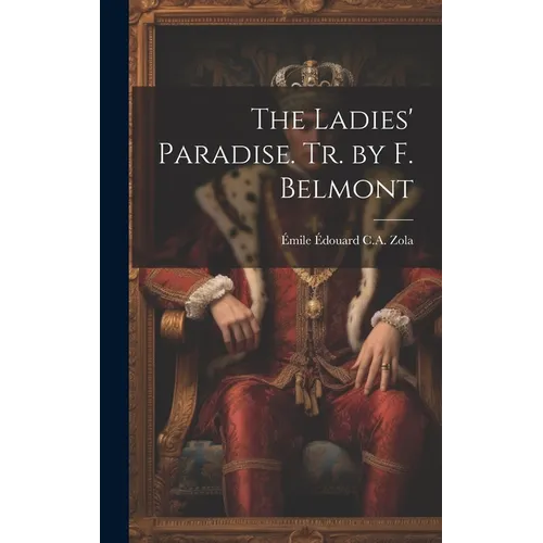 The Ladies' Paradise. Tr. by F. Belmont