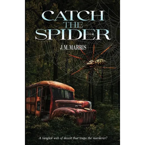 Catch the Spider: A tangled web of deceit that traps the murderer