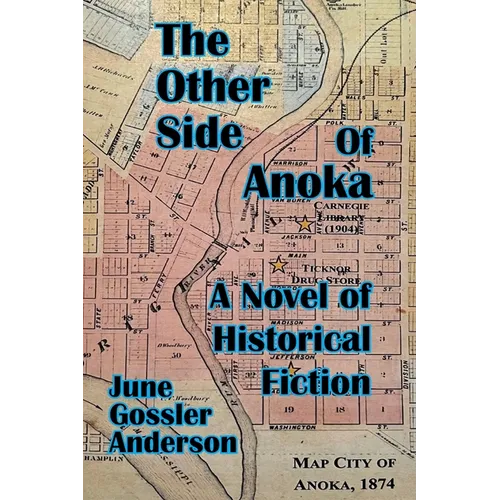 The Other Side of Anoka: A Novel of Historical Fiction