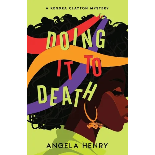 Doing It To Death: A Kendra Clayton Mystery