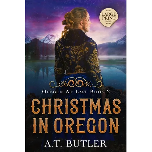 Christmas in Oregon: Historical Women's Fiction Saga Large Print