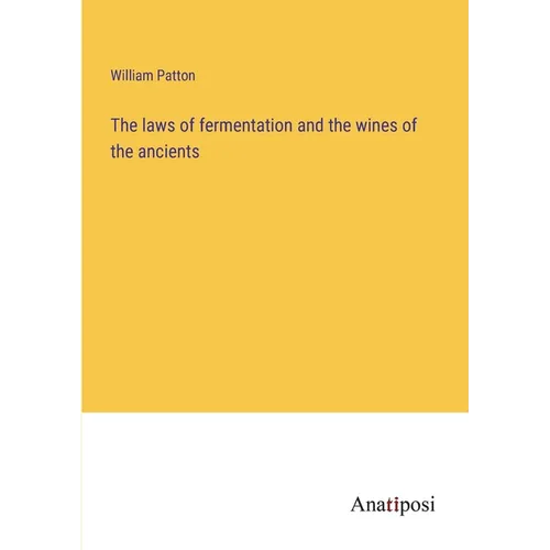 The laws of fermentation and the wines of the ancients