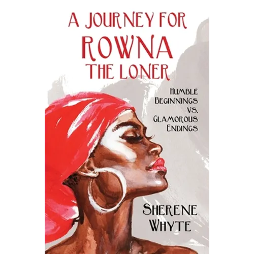 A Journey for Rowna the Loner: Humble Beginnings vs. Glamorous Endings