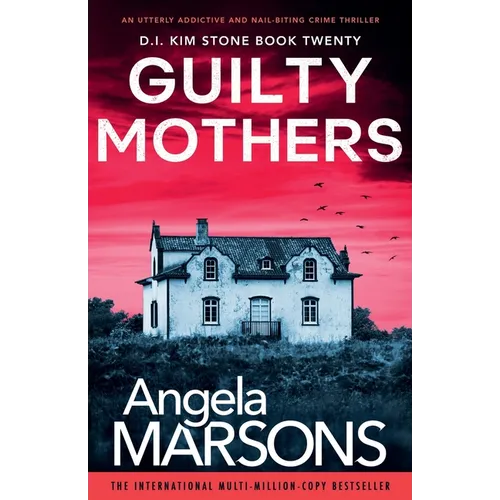 Guilty Mothers: An utterly addictive and nail-biting crime thriller