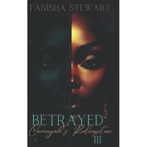 Betrayed 3: Camaiyah's Redemption