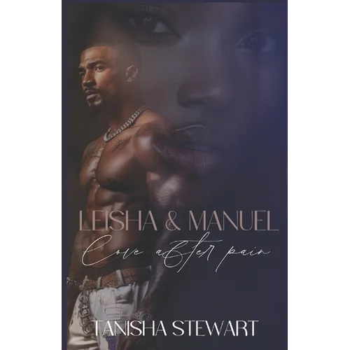 Leisha & Manuel: Love After Pain (A Phate Series Spin-off) (Interracial Romance)