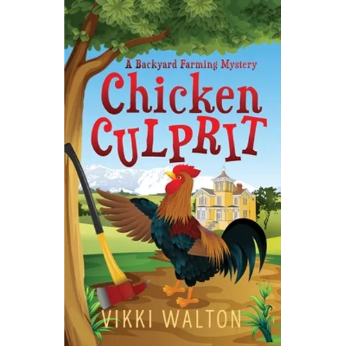 Chicken Culprit: A Backyard Farming Mystery