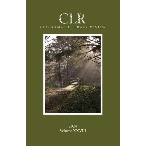 Clackamas Literary Review XXVIII