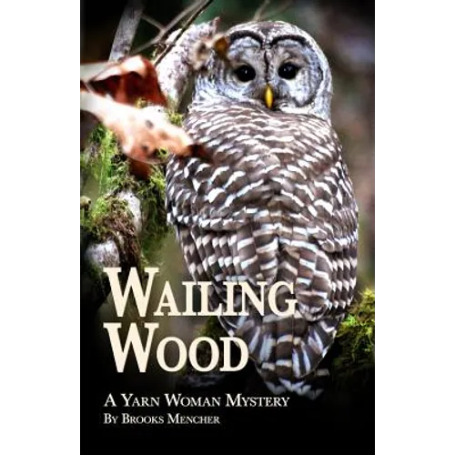 Wailing Wood: A Yarn Woman Mystery