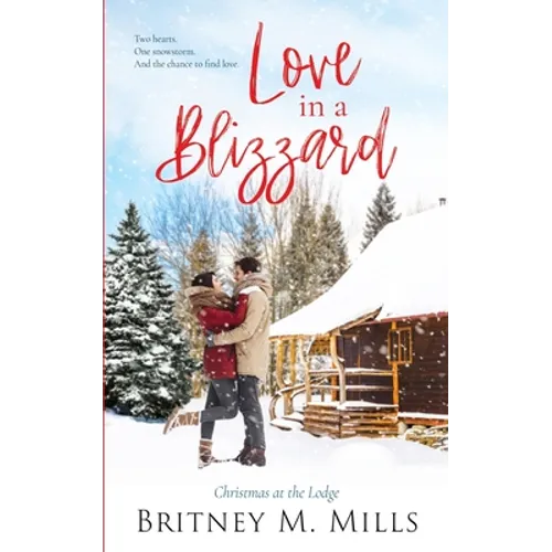 Love in a Blizzard: Christmas at the Lodge