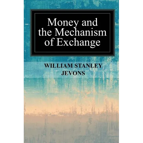 Money and the Mechanism of Exchange