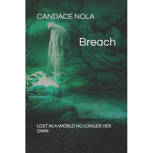 Breach: Lost in a world no longer her own.