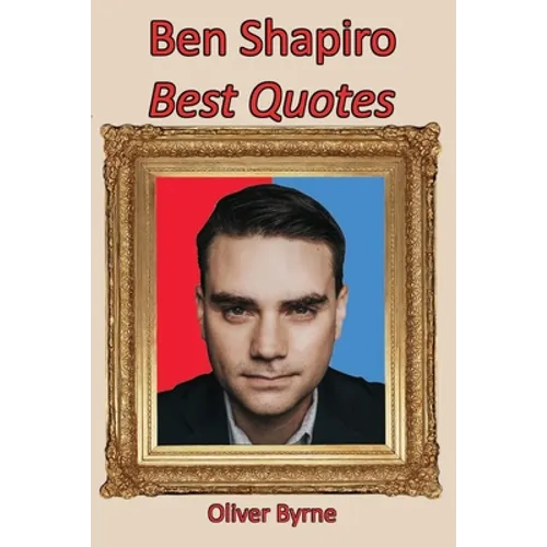 Ben Shapiro: Best Quotes