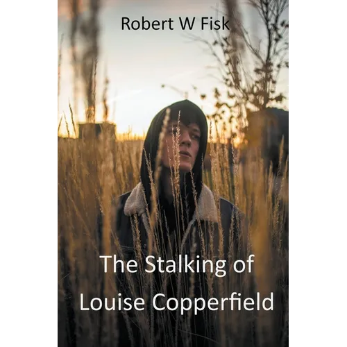 The Stalking of Louise Copperfield