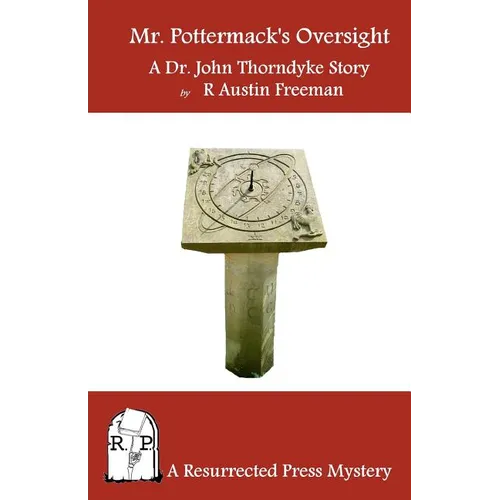 Mr. Pottermack's Oversight: A Dr. John Thorndyke Story