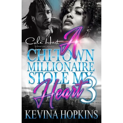 A Chi-Town Millionaire Stole My Heart 3: An Urban Romance: The Finale
