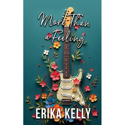 More Than A Feeling (Alternate Special Edition Cover Rock Star Romance Book 4)